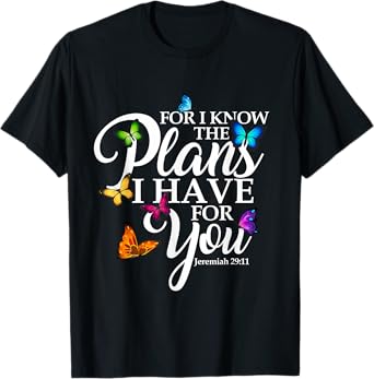 For I Know The Plans I Have For You Butterfly Art Religious T-Shirt