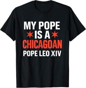 MY Pope is a Chicagoan Pope Leo XIV American Pope Design T-Shirt