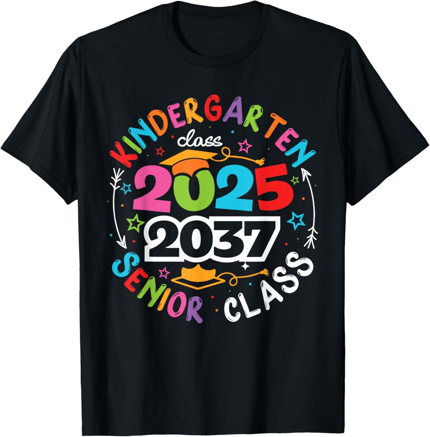 Kindergarten Graduation Class Of 2025 Senior Class Of 2037 T-Shirt