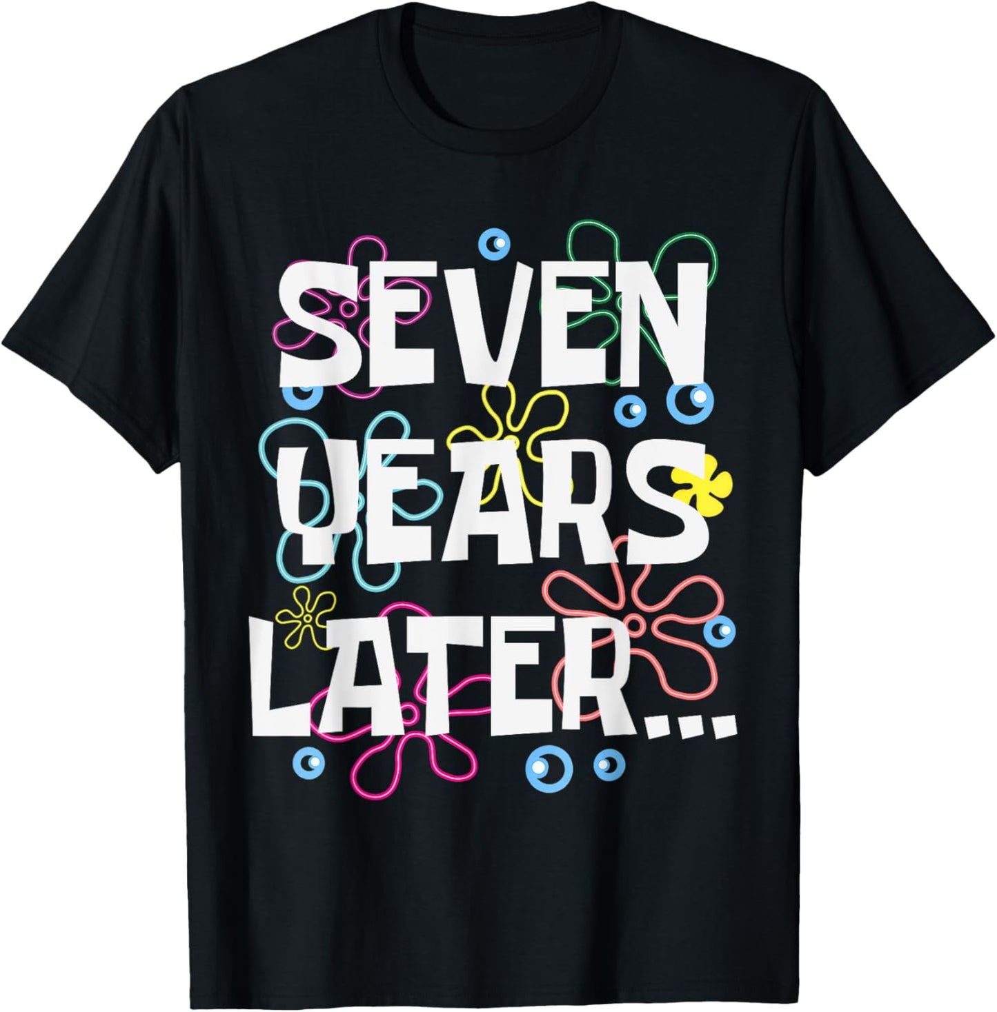 Seven Year Later Funny Meme 7 Year Old 7th Birthday Party T-Shirt
