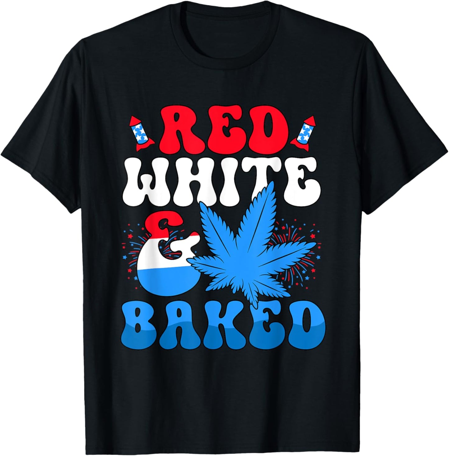 Red White And Baked Funny 4th Of July Red White And Blue Men T-shirt