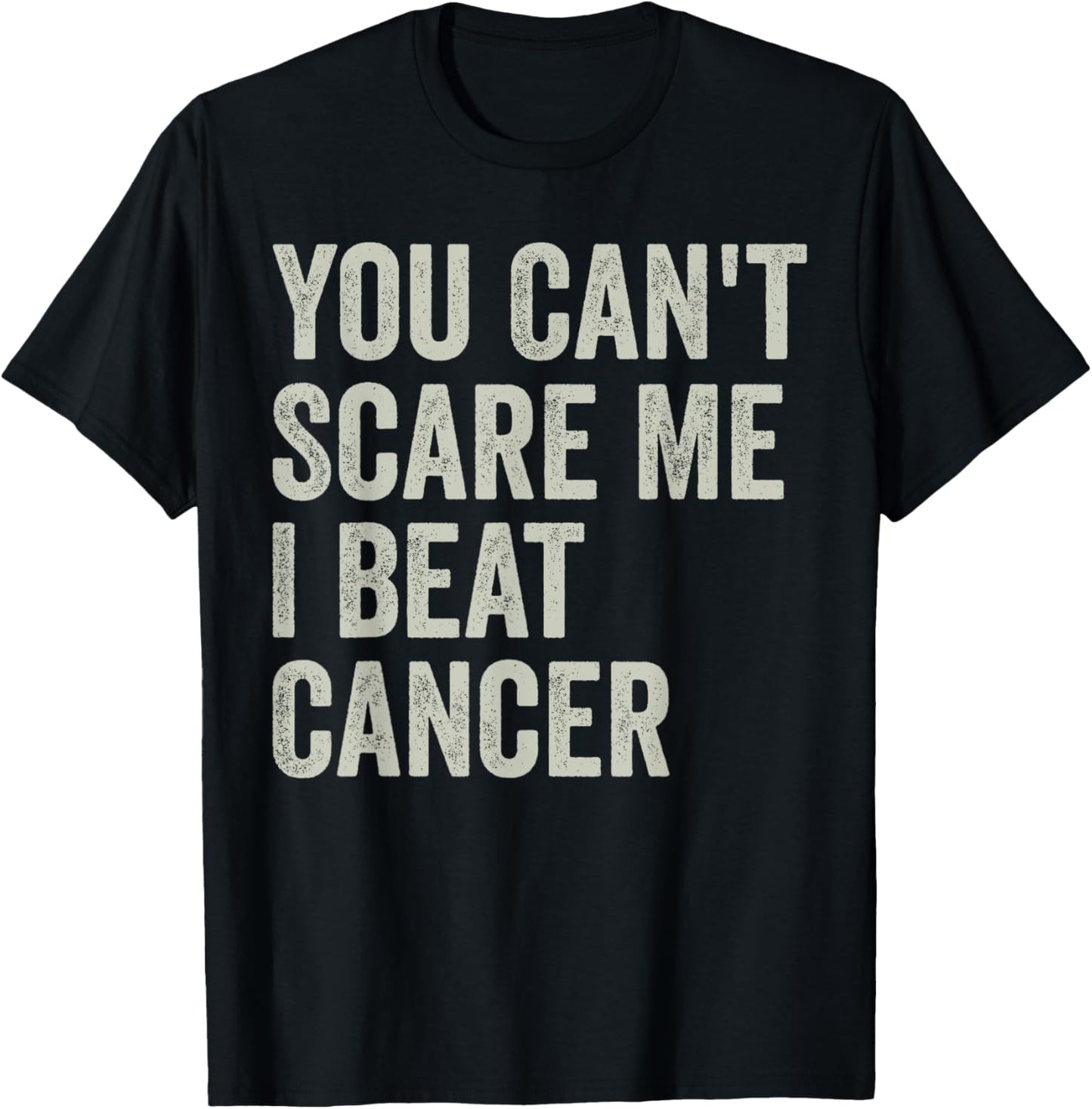 Cancer Survivor Funny Retro You Can't Scare Me I Beat Cancer T-Shirt