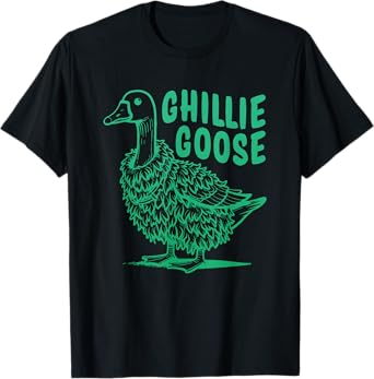 Ghillie Goose Funny Goose Lover Quote T-Shirt