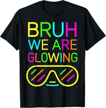 Bruh We Are Glowing In My Glowing Era Group Team Tie Dye T-Shirt