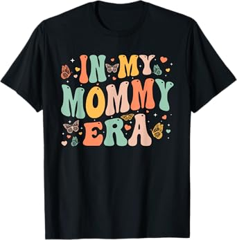 Retro Groovy In My Mommy Era Mother's Day Gifts Women T-Shirt