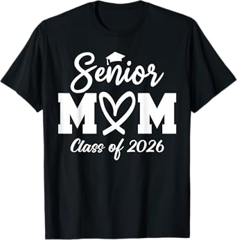 Senior Mom Class Of 2026 Senior Mama 2026 Graduation 2026 T-Shirt