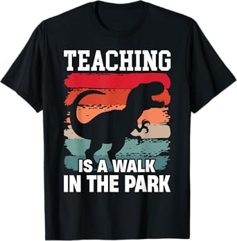 Teaching Is A Walk In The Park Funny Teacher T-Rex Retro T-Shirt