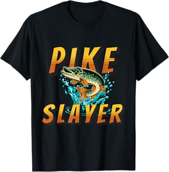 Pike Slayer Northern Pike Fishing Hunter Angler Fishermen T-Shirt