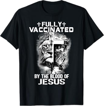 Lion Jesus Cross Fully Vaccinated By The Blood Of Jesus Tee T-Shirt