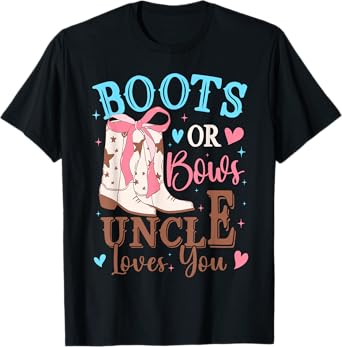 Boots or Bows Gender Reveal Decorations Uncle Loves You T-Shirt