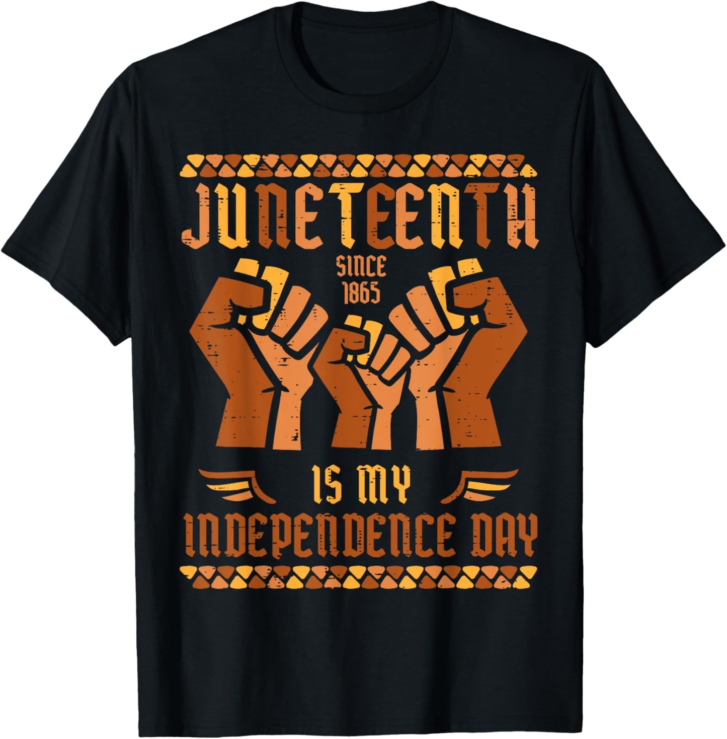 Juneteenth My Independence Day Melanin Fists Men Women Kids T-Shirt