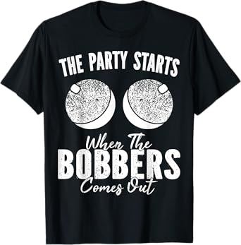 Funny Fishing Bobbers Fisherman Angler T-Shirt