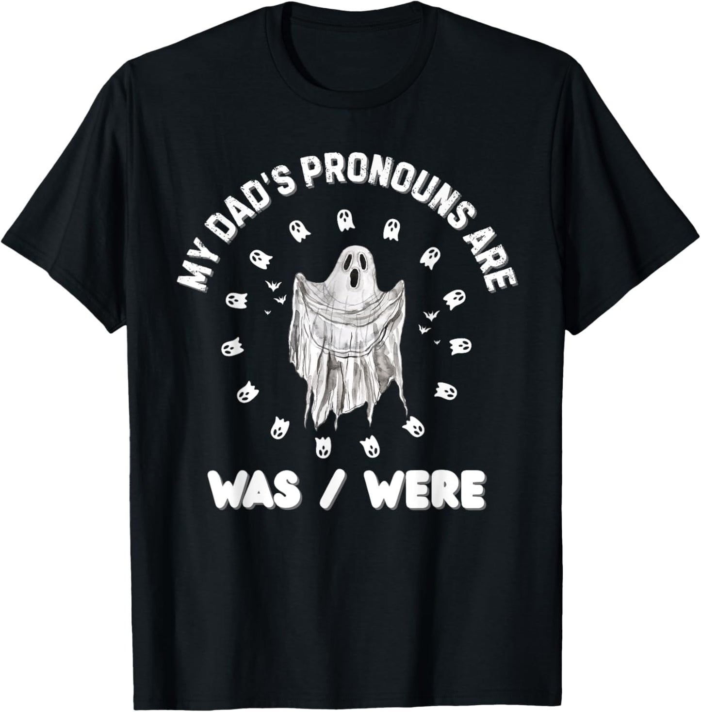 Funny My dad’s pronouns are was/were Father's Day T-Shirt