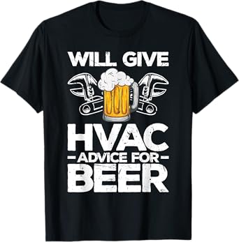 Will Give HVAC Advice For Beer - HVAC Engineer - Mens HVAC T-Shirt