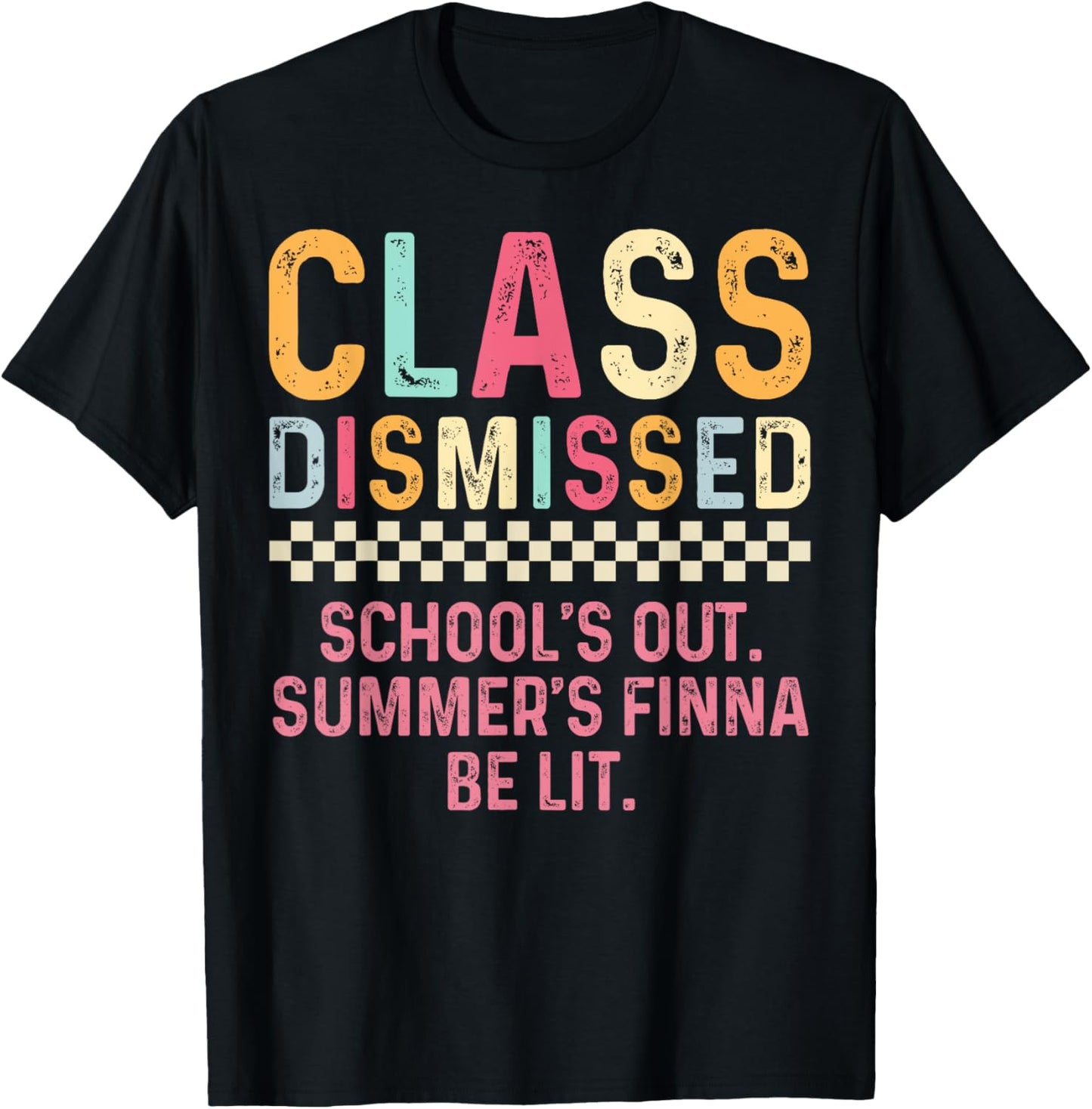 Teacher Class Dismissed School’s Out. Summer’s Finna Be Lit. T-Shirt