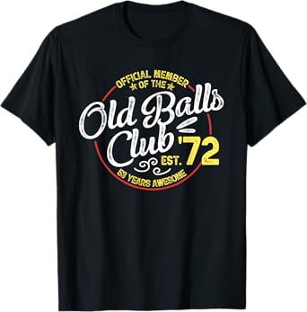 Vintage 53th Birthday Old Balls Club 1972 for Old Man T-Shirt