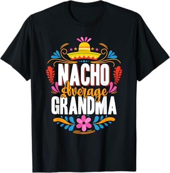 Nacho Average Grandma Cinco De Mayo Mexican Matching Family T-Shirt