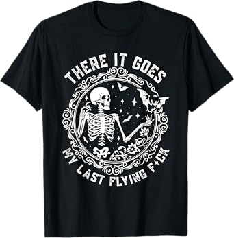 There It Goes My Last Flying F-ck Funny Cute and Sarcastic T-Shirt