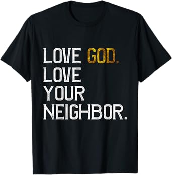 Distressed Love God Love Your Neighbor, Jesus Live by Faith T-Shirt