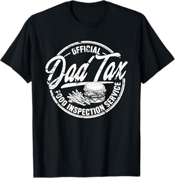 Funny Dad Tax - Official Food Inspector Dad Pun T-Shirt