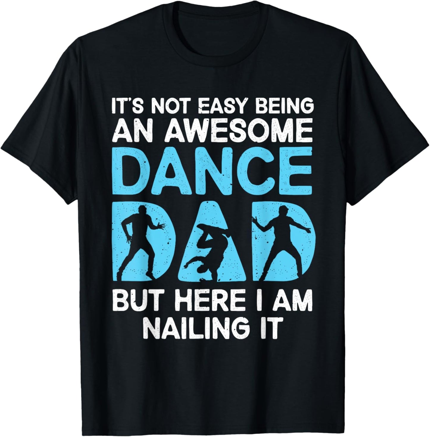 Funny Dance Dad Design For Men Dad Father Dancing Dance Dad T-Shirt