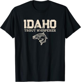 Idaho Trout Whisperer Funny Angler Gear Fishing Joke Lure T-Shirt