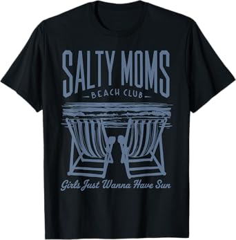 Salty Moms The Beach Club, Funny Sarcastic Mom T-Shirt