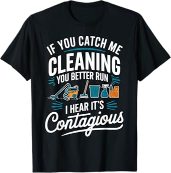 You Catch Me Cleaning Maid Janitor Custodian Housekeeper T-Shirt