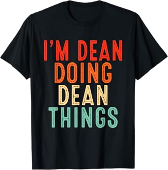 I'm DEAN Doing DEAN Things Funny Gifts Christmas Idea T-Shirt