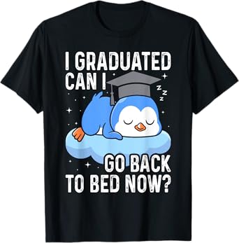 I Graduated Go back to Bed Now - Funny Penguin Graduation T-Shirt