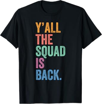 Gen Z Alpha Back To School Yโall The Squad Is Back T-Shirt
