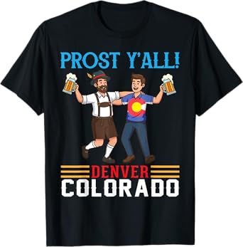 Colorado Bavaria Prost Y'all Denver Oktoberfest Beer Drinker T-Shirt