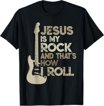 Jesus Is My Rock And That Is How I Roll Christian Guitarist T-Shirt