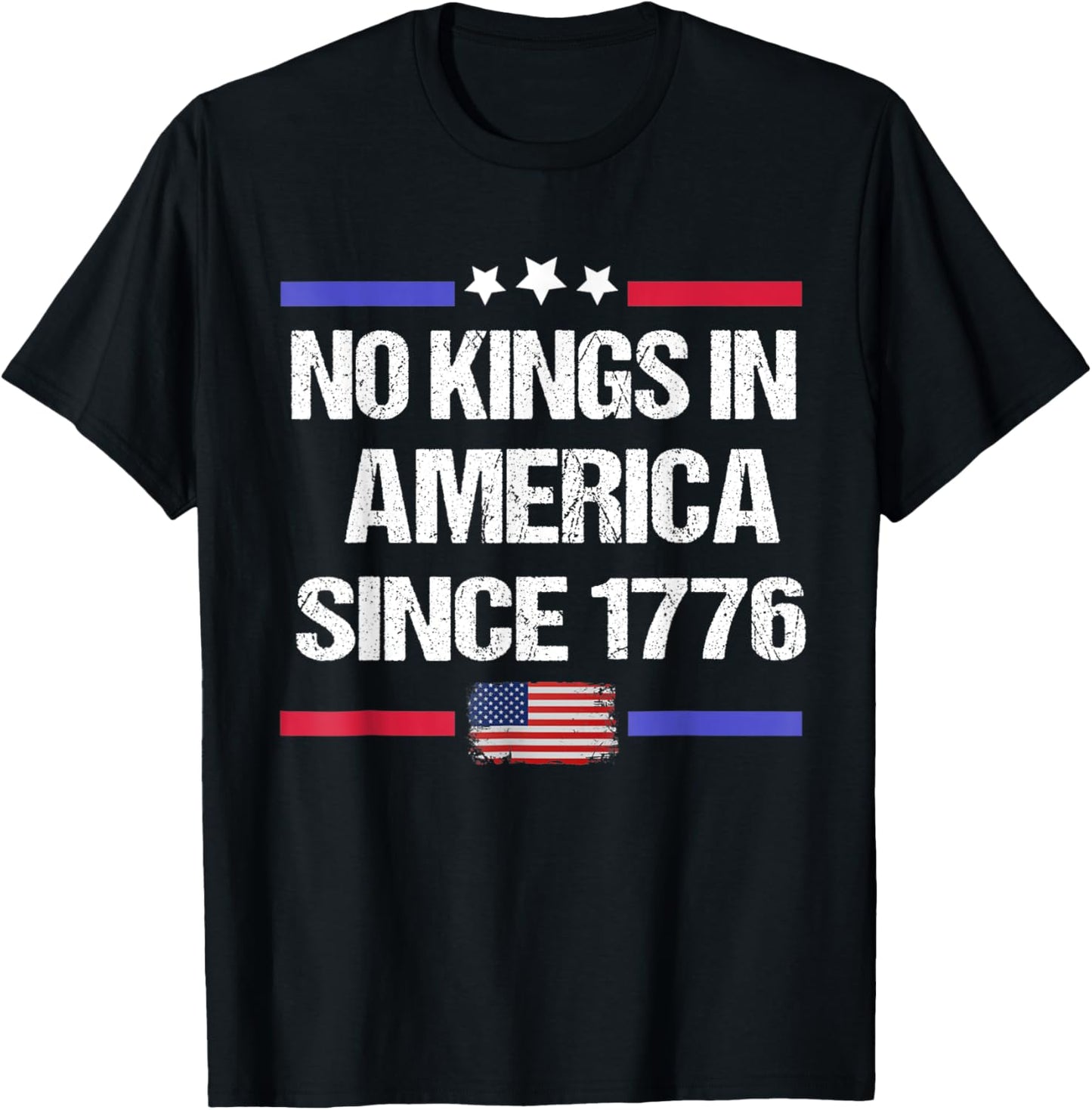 No Kings In America Since 1776 T-Shirt