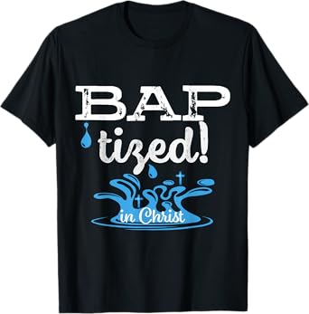 Baptized in Christ Christian Water Baptism Gift T-Shirt