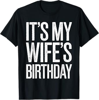 Vintage It's My wife's Birthday Distressed Men Women Kids T-Shirt