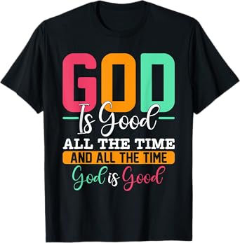 God Is Good Jesus Christian Religion Faith Church T-Shirt