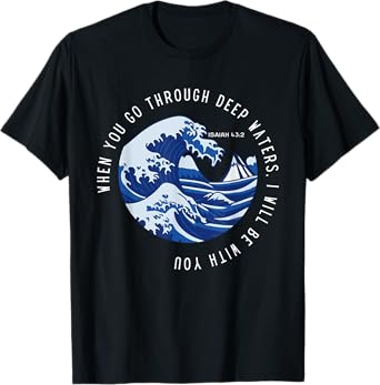 When You Go Through Deep Waters I'll Be With You Bible Verse T-Shirt