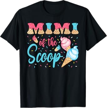 Mimi Of The Scoop Ice Cream Gender Reveal Baby Shower T-Shirt