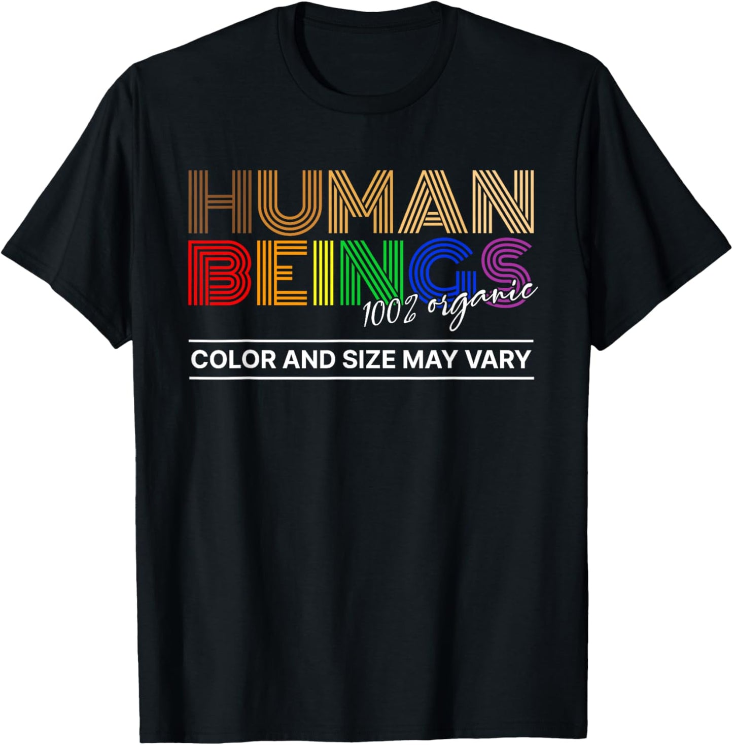 Human Beings Colors May Vary Equality Diversity Pride T-Shirt
