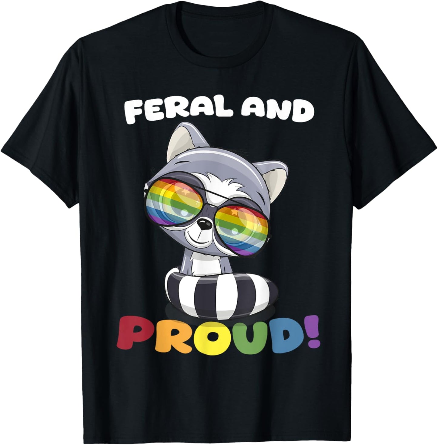 Feral and Proud Raccoon Pride Funny LGBTQ Shirt T-Shirt