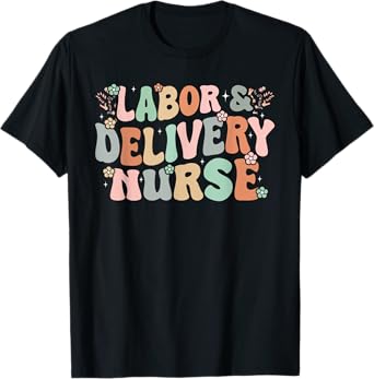 Cute Labor and Delivery Nurse Groovy L&D Nurse Flowers T-Shirt