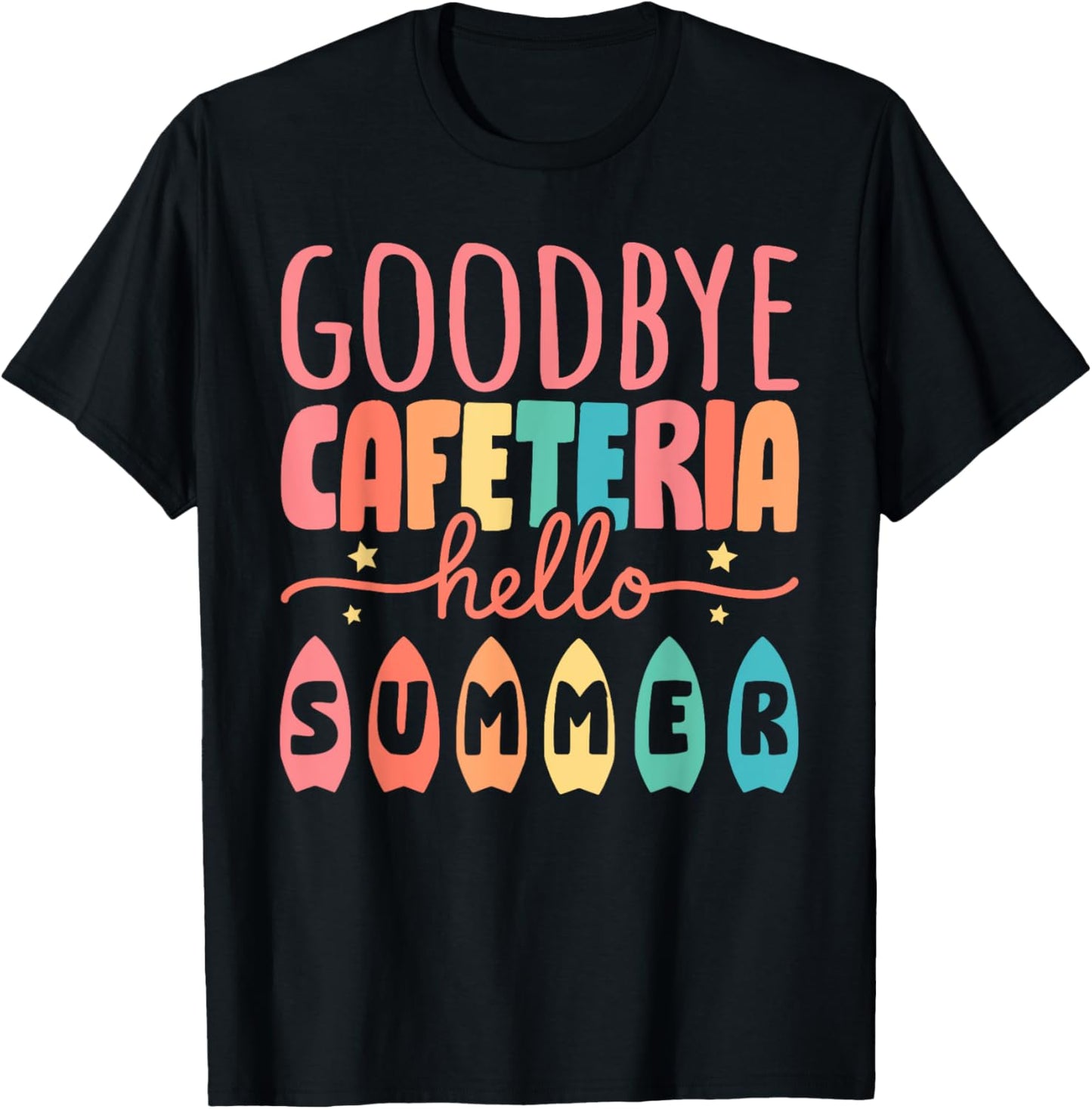 Goodbye Cafeteria Hello Summer Last Day Of School Kids Fun Tee by TeeBrew