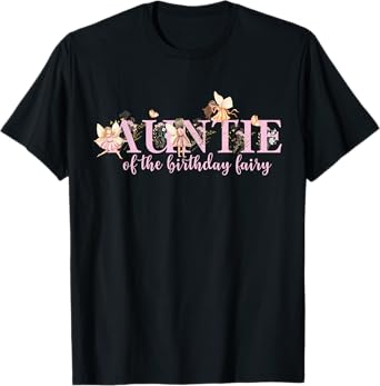 Auntie Of The Birthday Fairy Magical Birhday Girl T-Shirt