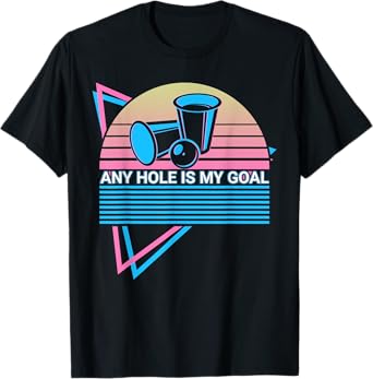Funny Beer Pong Retro Any Hole Is My Goal T-Shirt