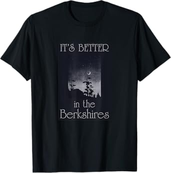 Berkshires Travel Souvenir It's Better In The Berkshires MA T-Shirt