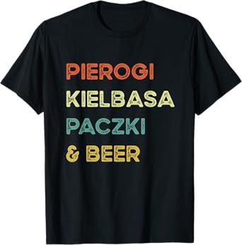 Funny Polish Food Pierogi Kielbasa Paczki Beer Delicacies T-Shirt