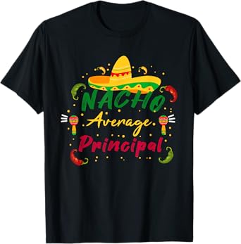 Funny Preschool Nacho Average Principal Cinco De Mayo Tacos T-Shirt