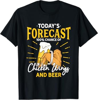 Funny Chicken Wing And Beer Fan - Today Forecast Beer Wings T-Shirt