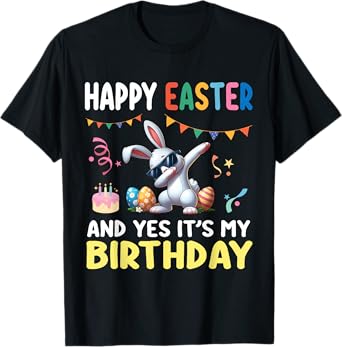 Cute Bunny Dabbing Happy Easter And Yes It's My Birthday T-Shirt